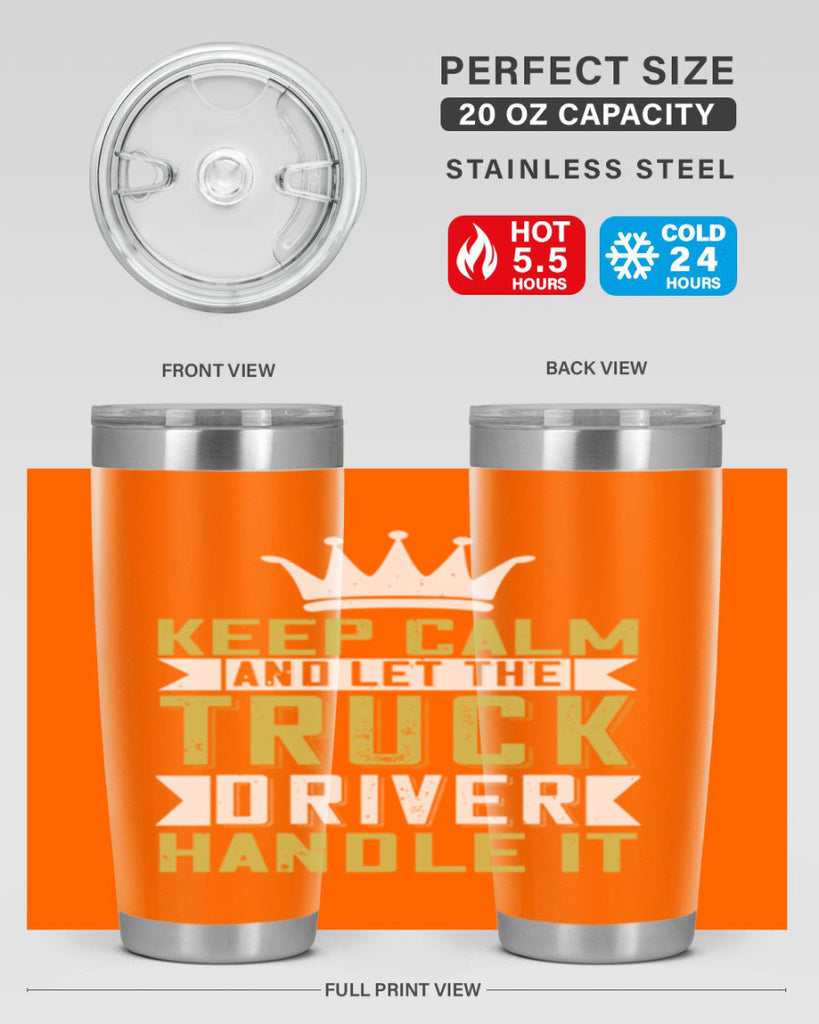 keep calm and let me the truck driver handle it Style 35#- truck driver- tumbler