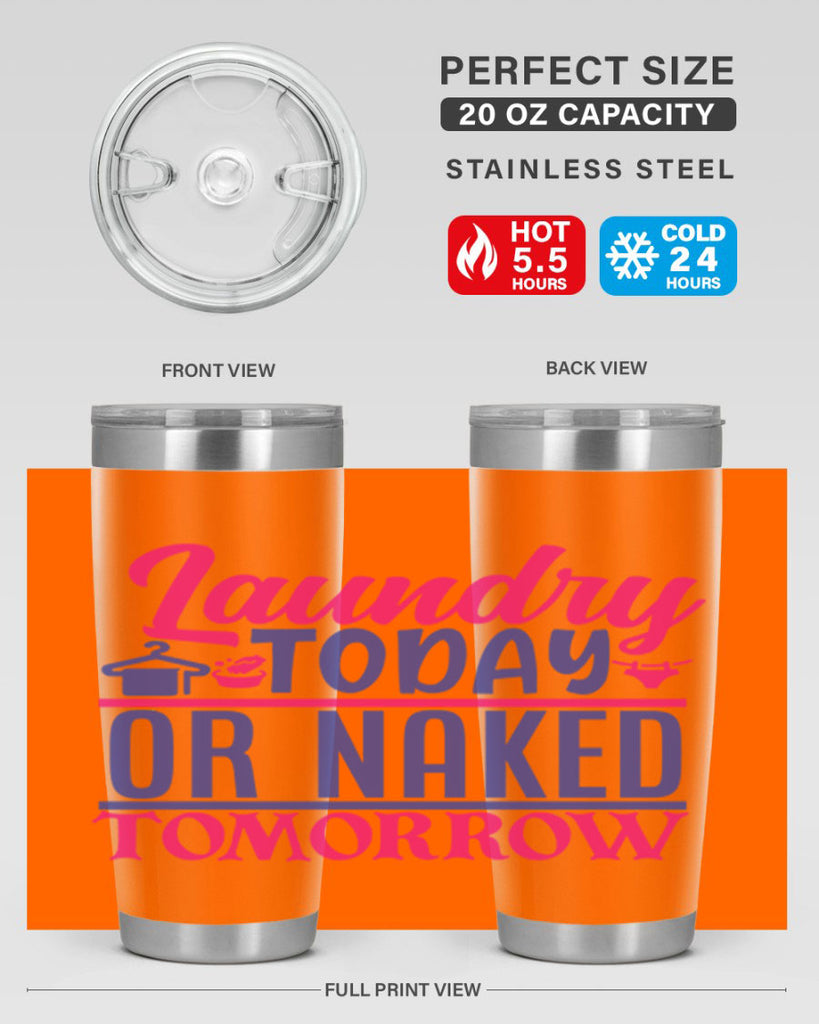 laundry today or naked tomorrow 4#- laundry- Tumbler