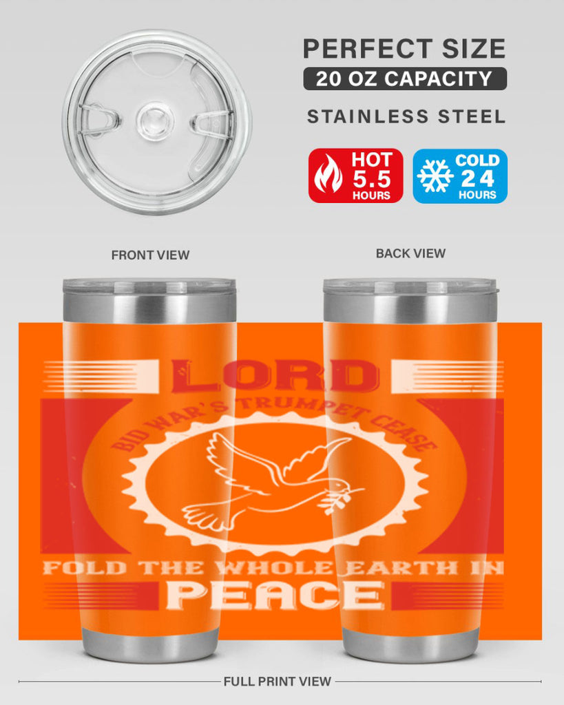 lord bid war’s trumpet cease fold the whole earth in peace 48#- Veterns Day- Tumbler