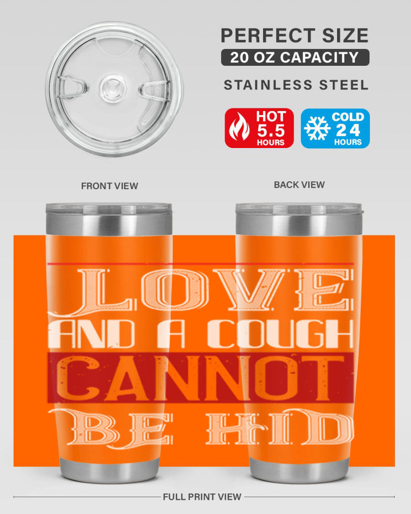 love and a cough cannat be hid 45#- valentines day- Tumbler
