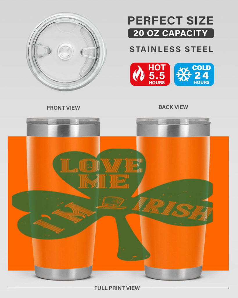 love me i’m irish Style 119#- St Patricks Day- Tumbler