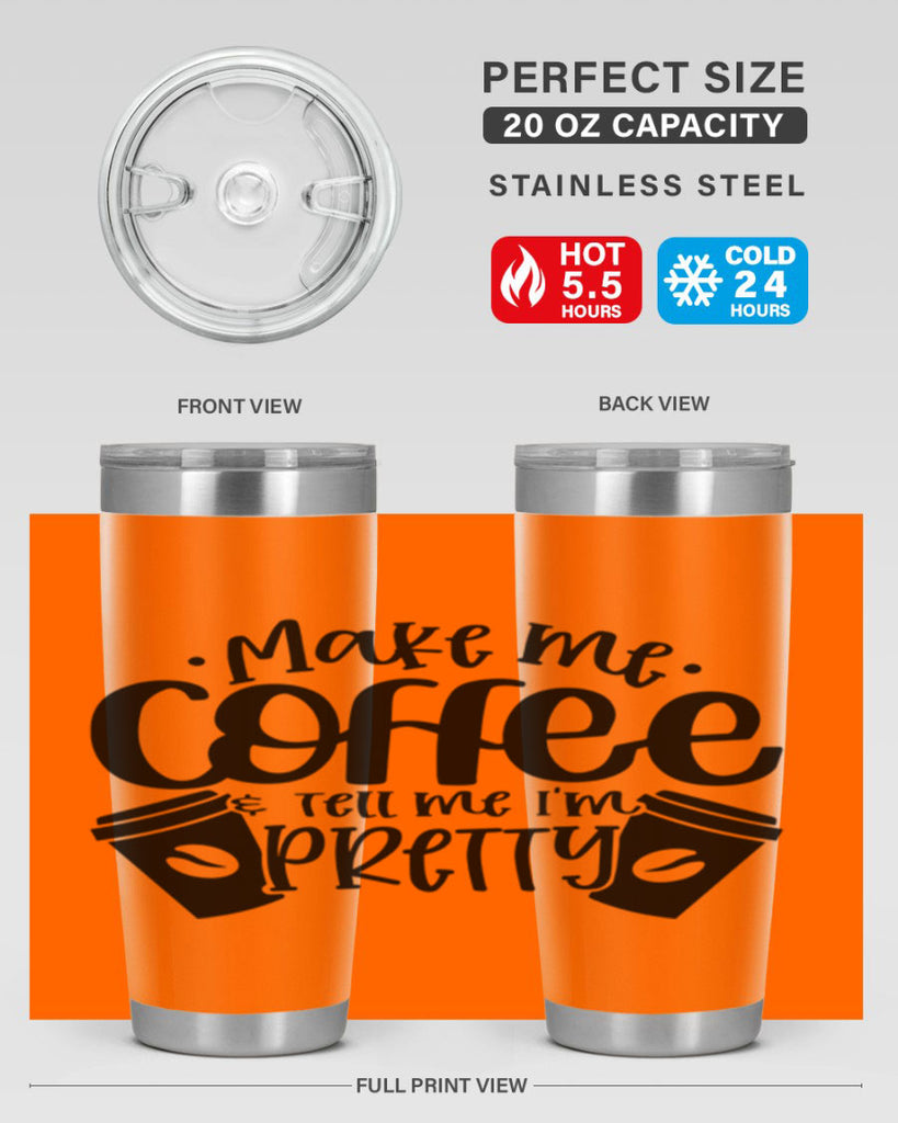 make me tell me im pretty 1#- drinking- Tumbler