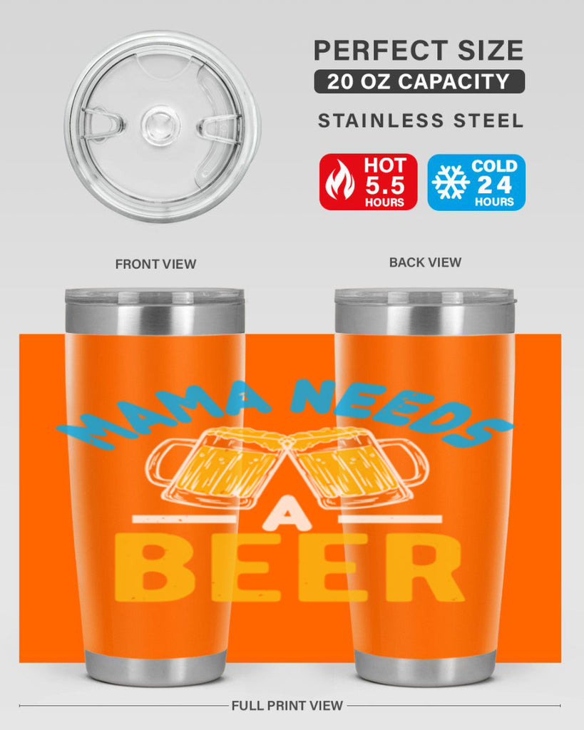 mama needs a beer 61#- beer- Tumbler