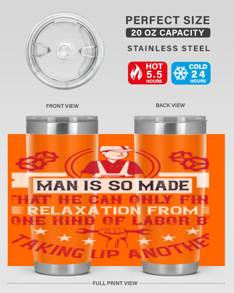 man is so made that he can only find relaxation from one kind of labor by taking up another 4#- labor day- Tumbler