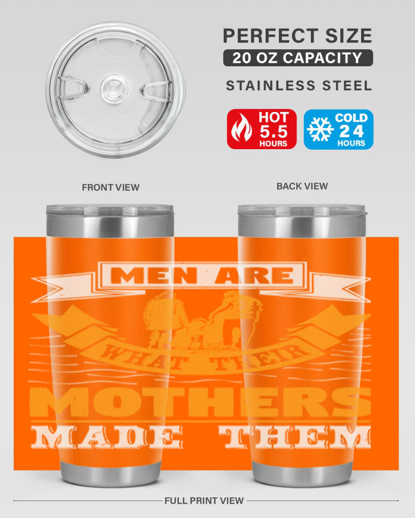 men are what their mothers made them 52#- mothers day- Tumbler