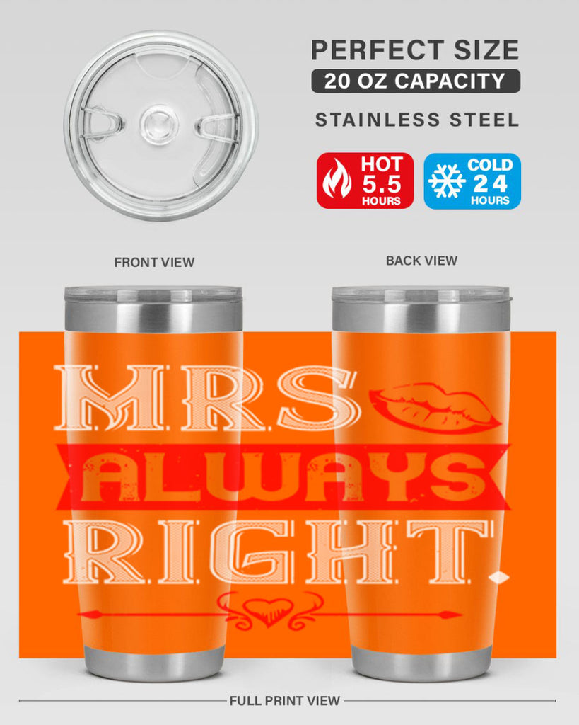 mrs always right 40#- valentines day- Tumbler