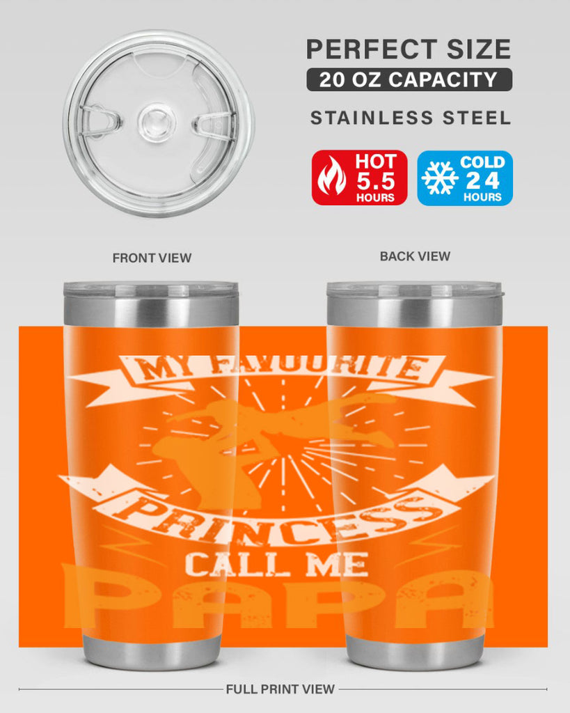 my favourite princess call me papa 202#- fathers day- Tumbler