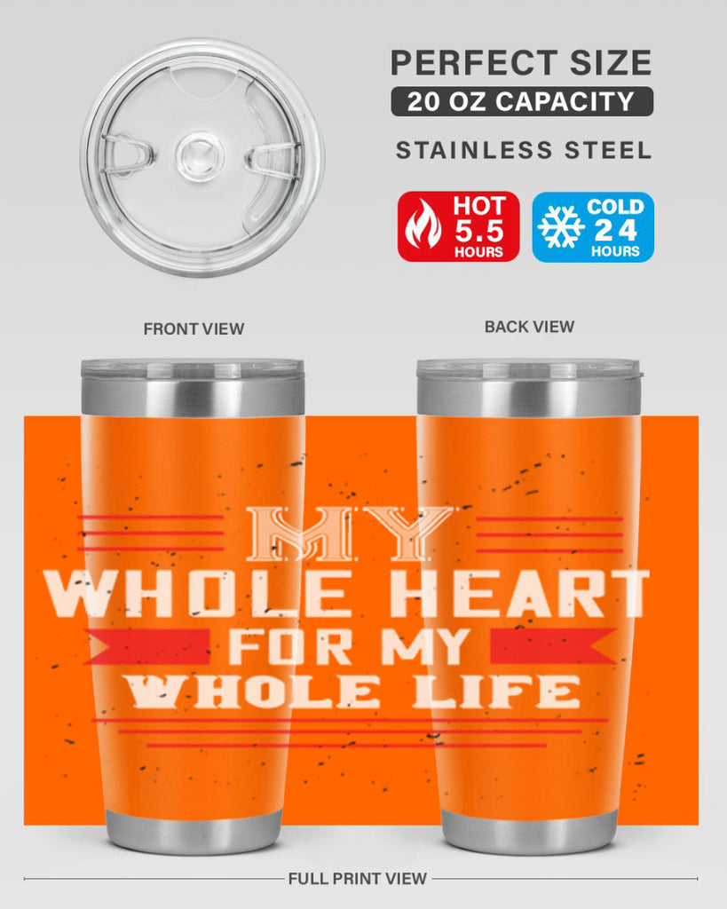 my whole heart for my whole life 33#- valentines day- Tumbler