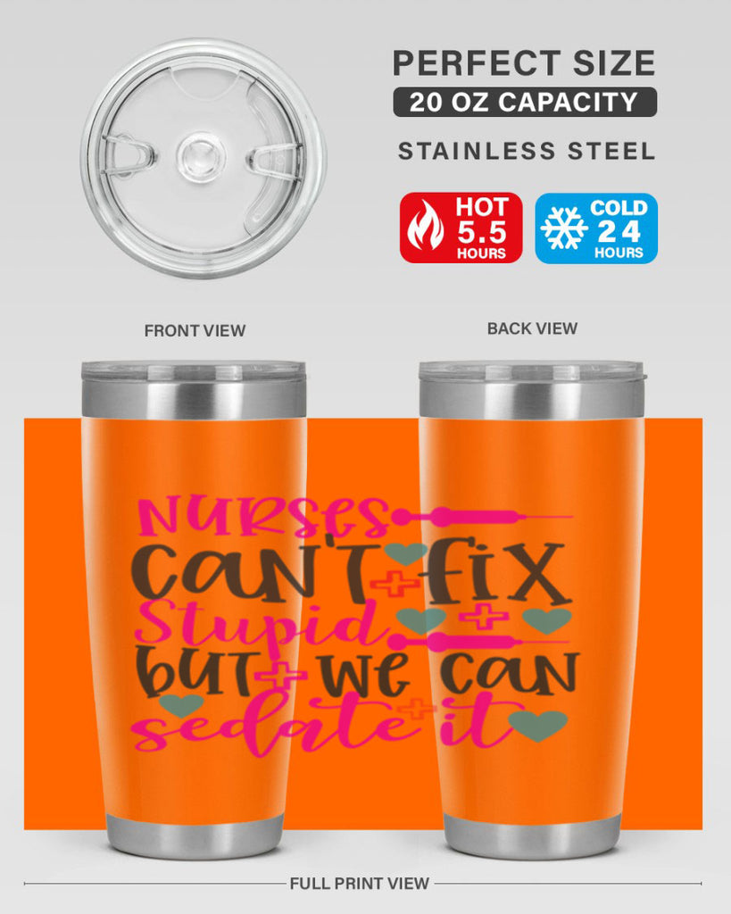 nurses cant fix stupid but we can sedate it Style Style 86#- nurse- tumbler