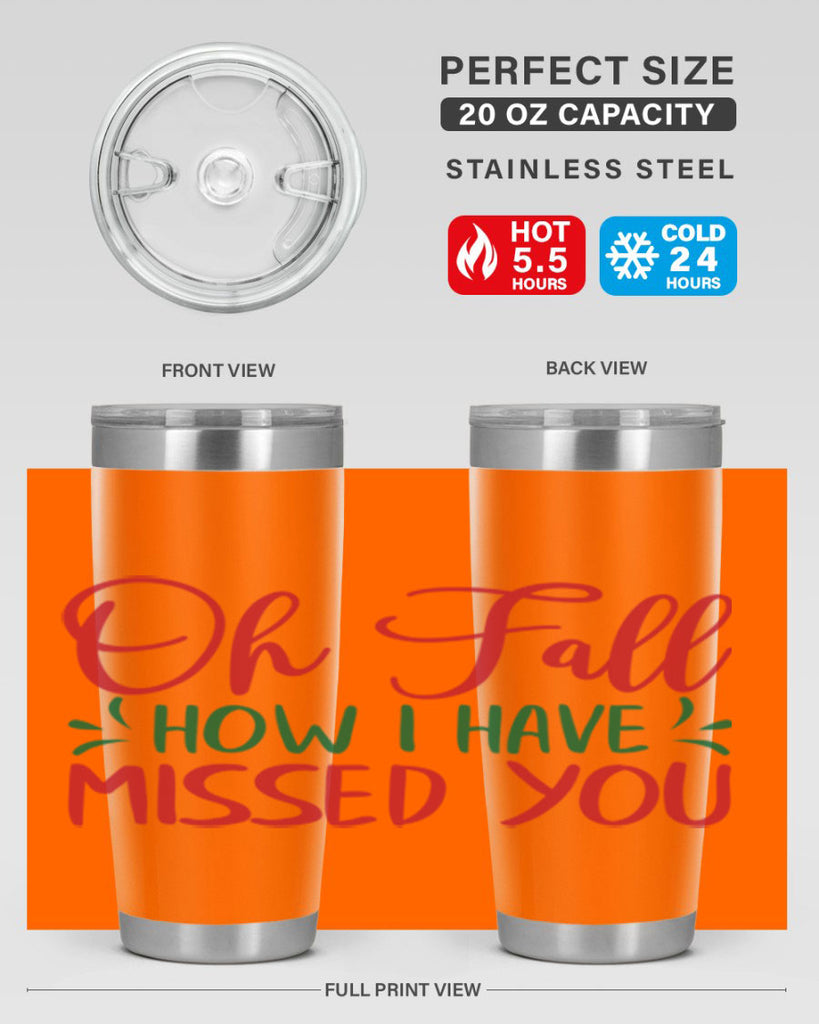 oh fall how i have missed you 449#- fall- Tumbler