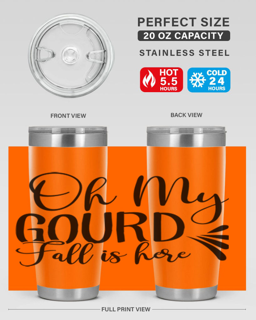 oh my gourd fall is here 453#- fall- Tumbler