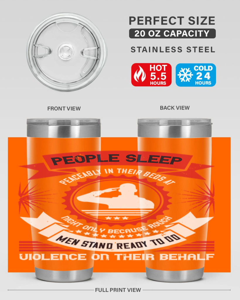 people sleep peaceably in their beds at night only because rough men 34#- Veterns Day- Tumbler
