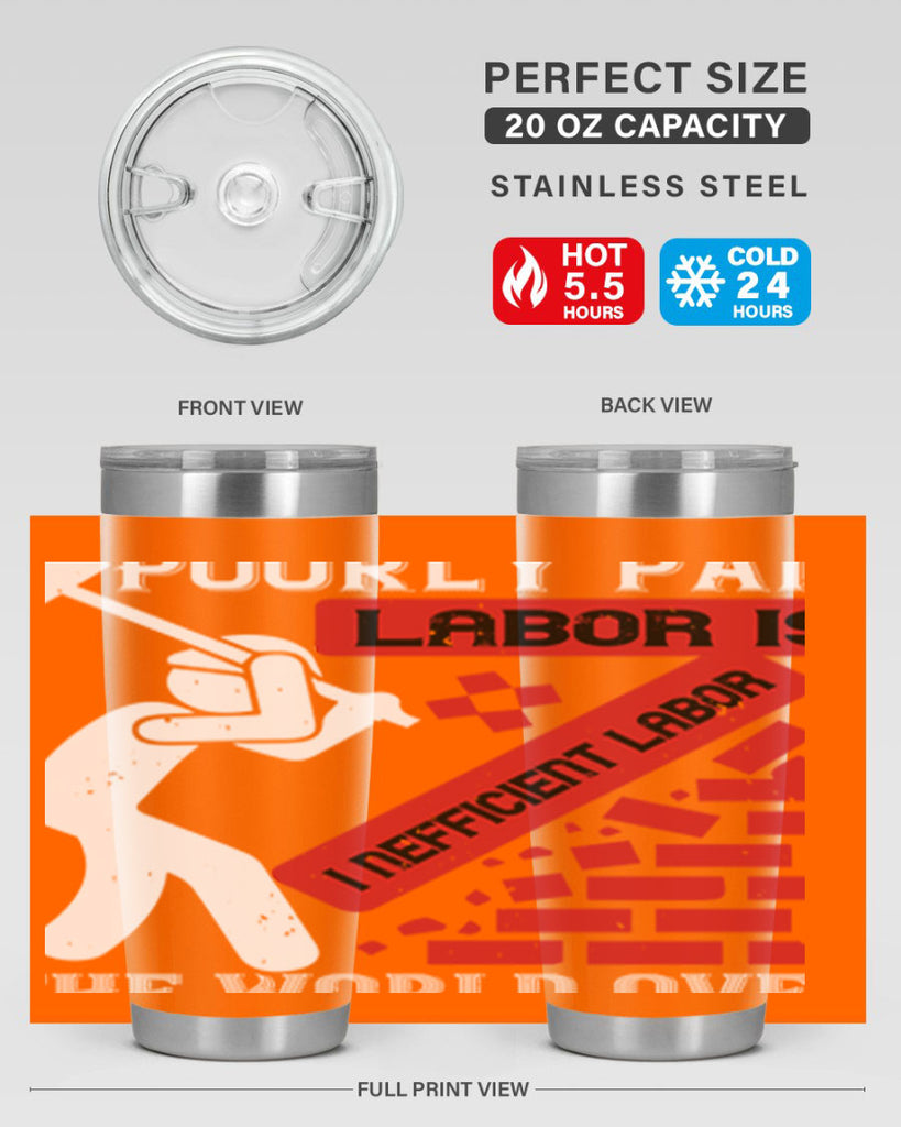 poorly paid labor is inefficient labor the world over 19#- labor day- Tumbler