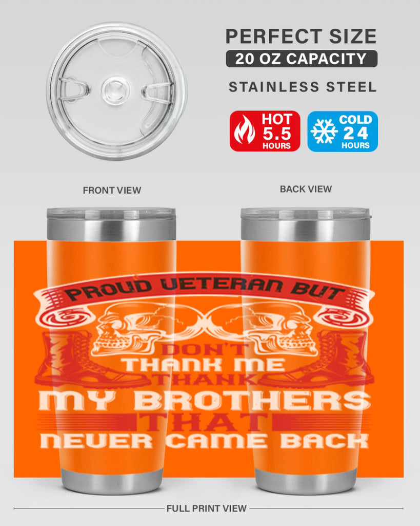 proud veteran but dont thank me my brother that never came back 32#- Veterns Day- Tumbler
