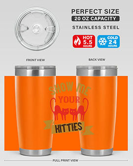 show me your kitties Style 115#- cat- Tumbler