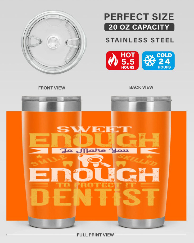 sweet enogh to make you Style 18#- dentist- tumbler