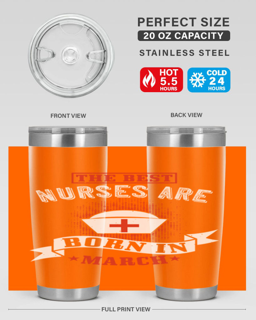 the best nurses are born in march Style 32#- birthday- tumbler