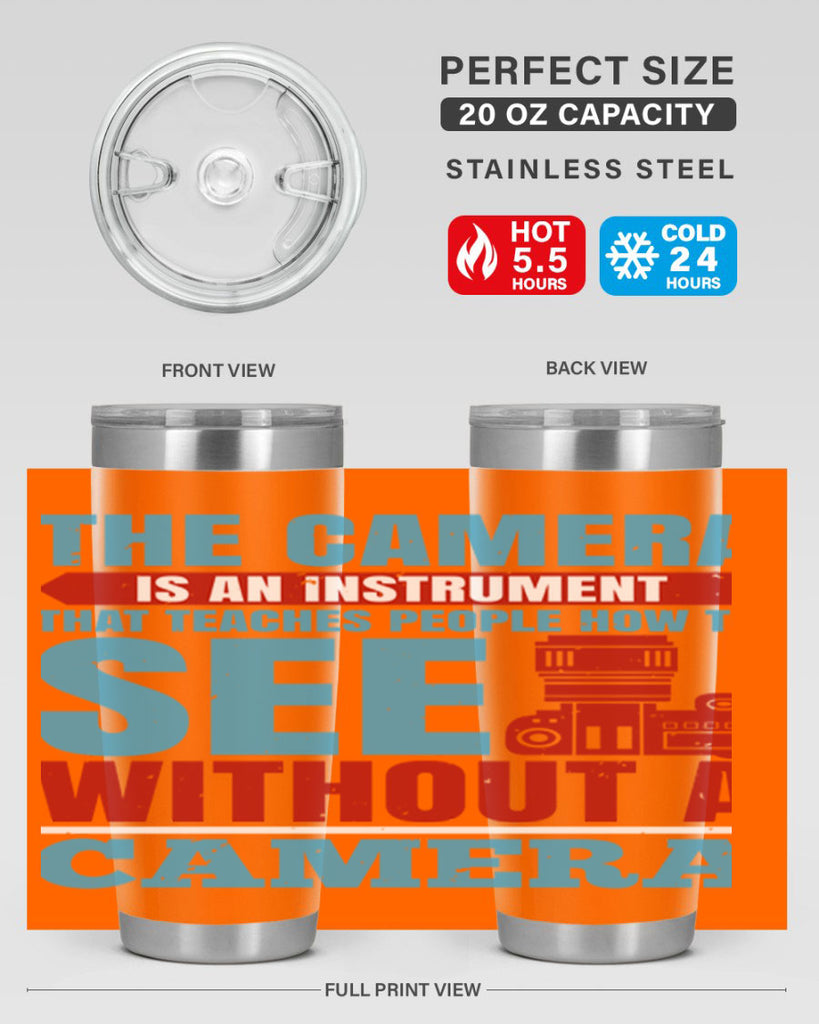 the camera is an instrument 13#- photography- Tumbler