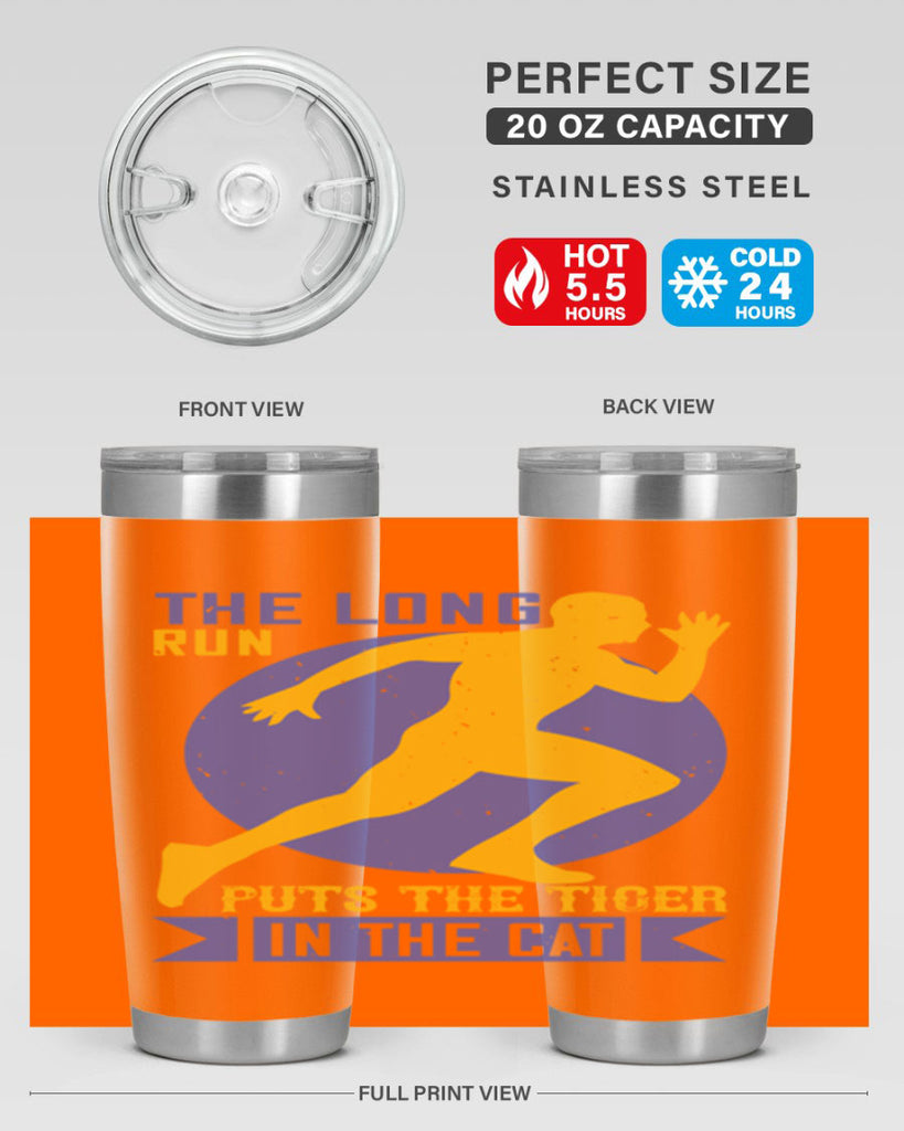 the long run puts the tiger in the cat 15#- running- Tumbler