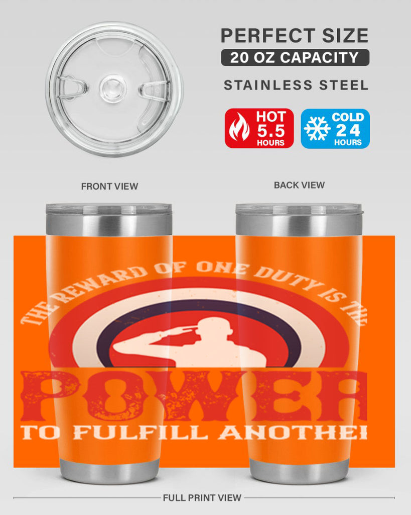 the reward of one duty is the power to fulfill another 26#- Veterns Day- Tumbler