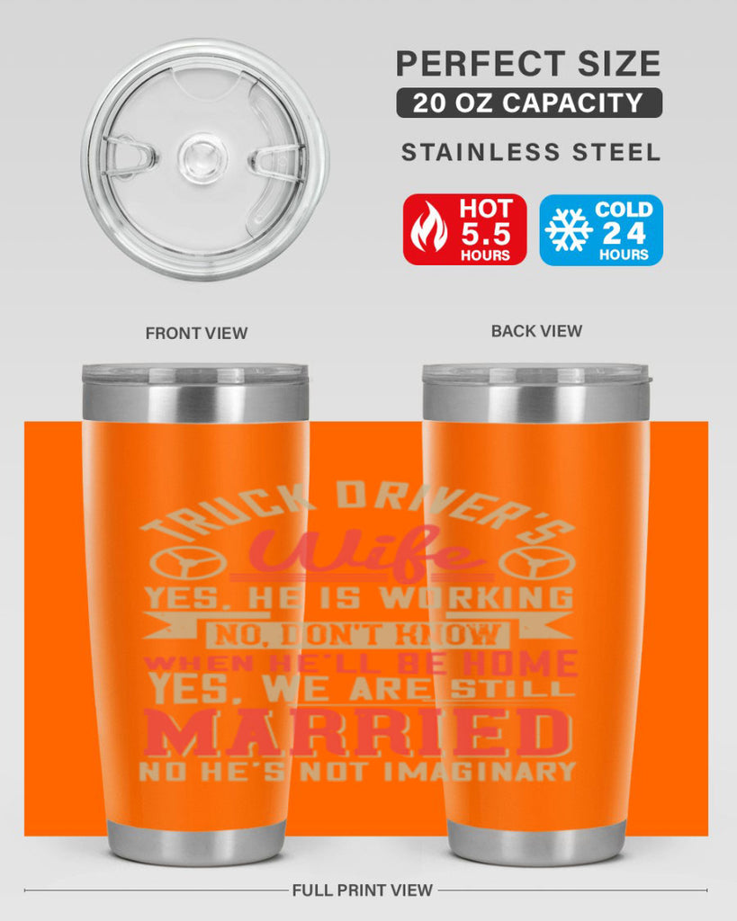 truck driver’s wife yes he is working no z Style 14#- truck driver- tumbler