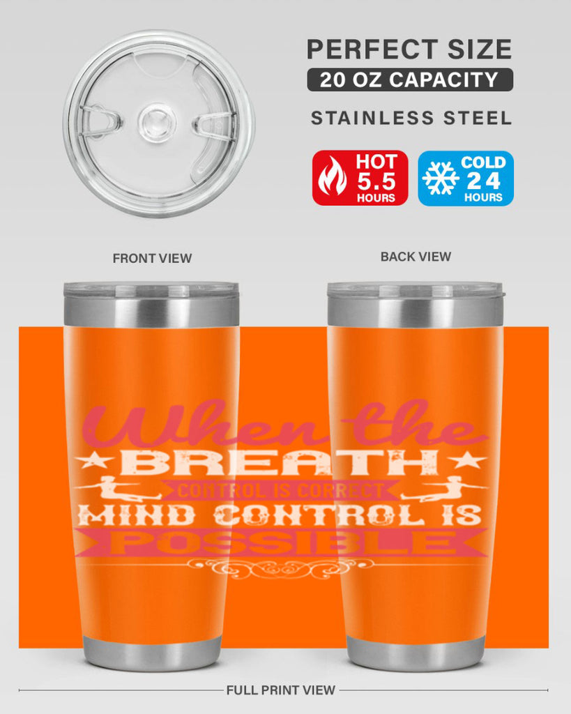 when the breath control is correct mind control is possible 40#- yoga- Tumbler