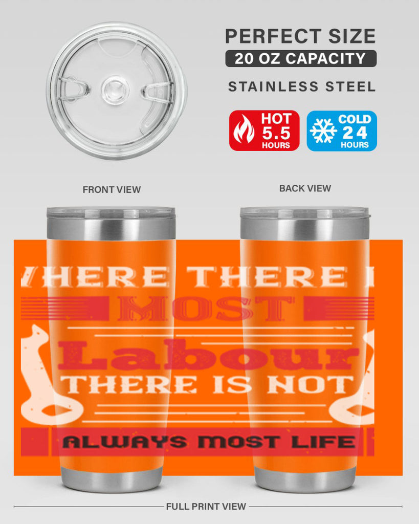 where there is most labour there is not always most life 10#- labor day- Tumbler