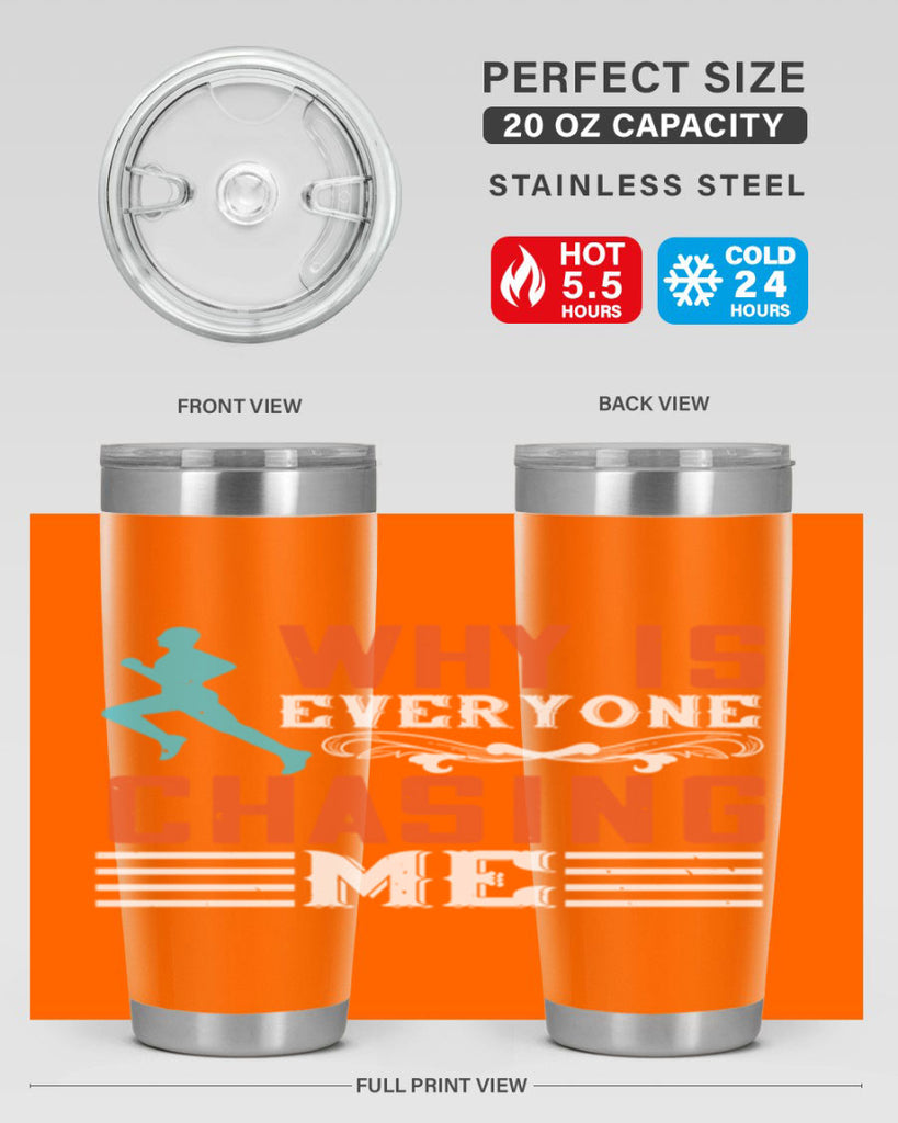 why is everyone chasing me 3#- running- Tumbler