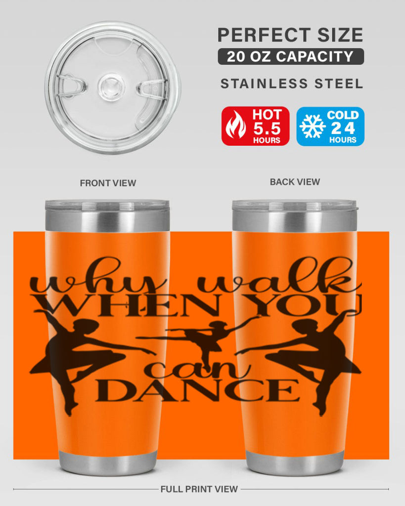 why walk when you can dance94#- ballet- Tumbler
