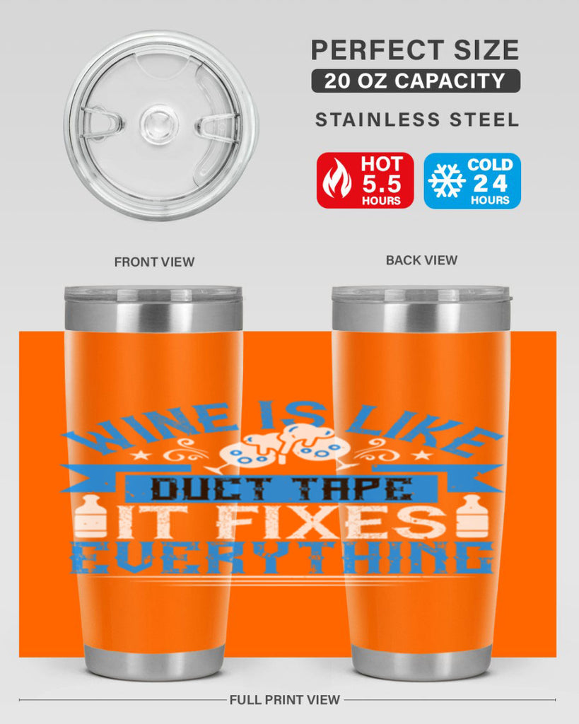 wine is like duct tape it fixes everything 17#- drinking- Tumbler