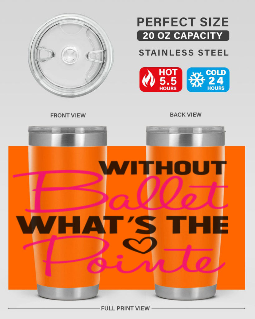 without ballet whats the pointe98#- ballet- Tumbler