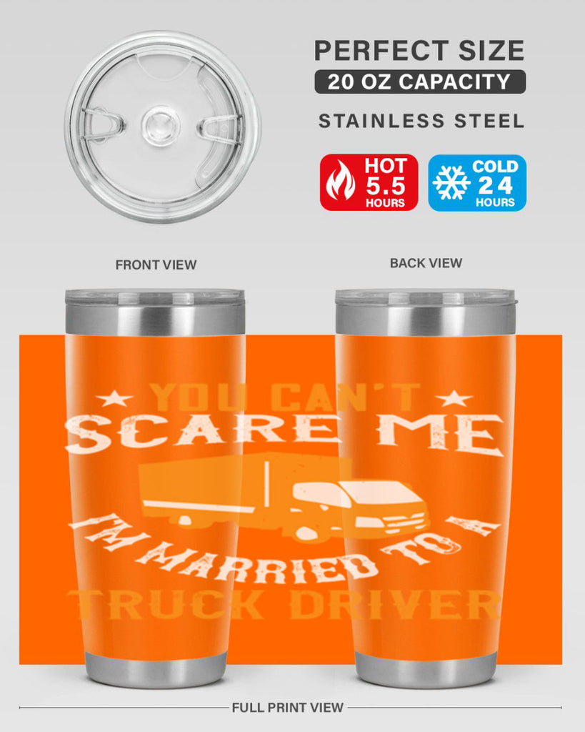 you cant scare me im married to a truck driver Style 7#- truck driver- tumbler