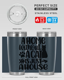 A Home Without A Cat Style 73#- cat- Tumbler
