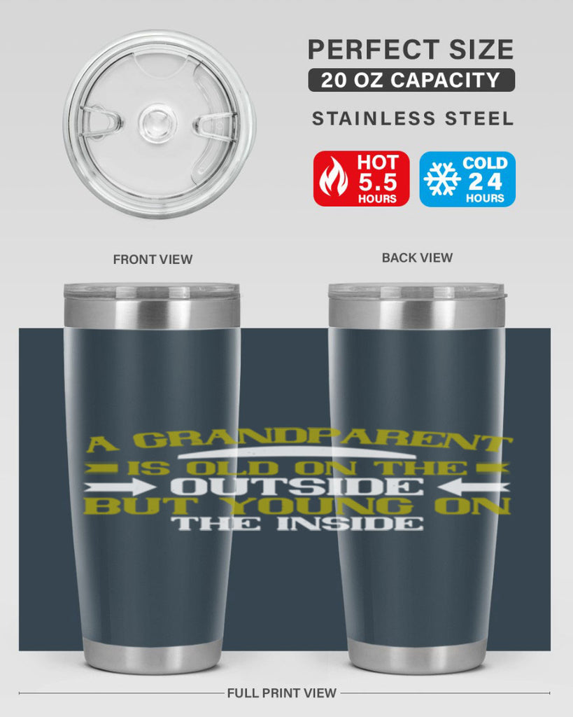 A grandparent is old on the outside but young on the inside 95#- grandma - nana- Tumbler