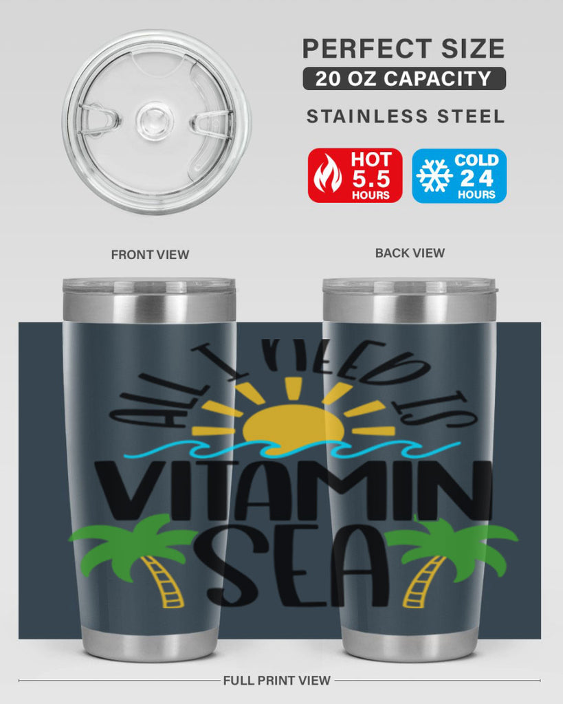 All I Need Is Vitamin Sea Style 56#- summer- Tumbler