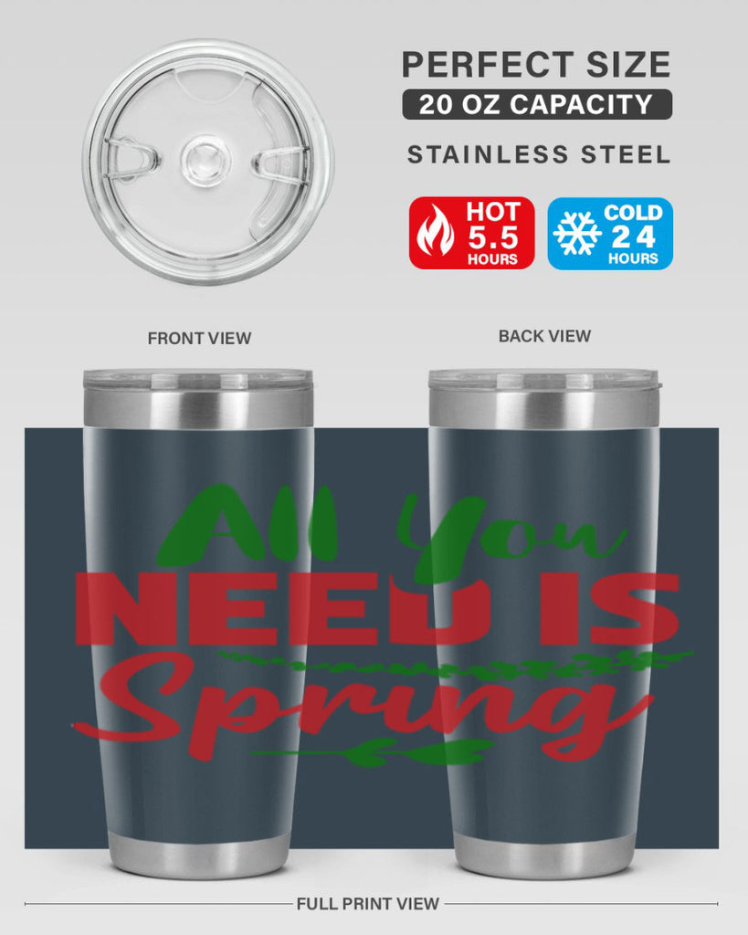 All You Need is Spring 17#- spring- Tumbler