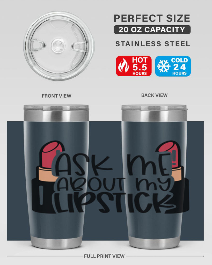 Ask Me About My Lipstick Style 141#- make up- Tumbler