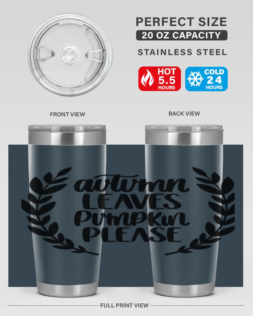 Autumn Leaves Pumpkin Please 476#- fall- Tumbler