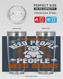 Bears need people. People need bears 46#- Bears- Tumbler