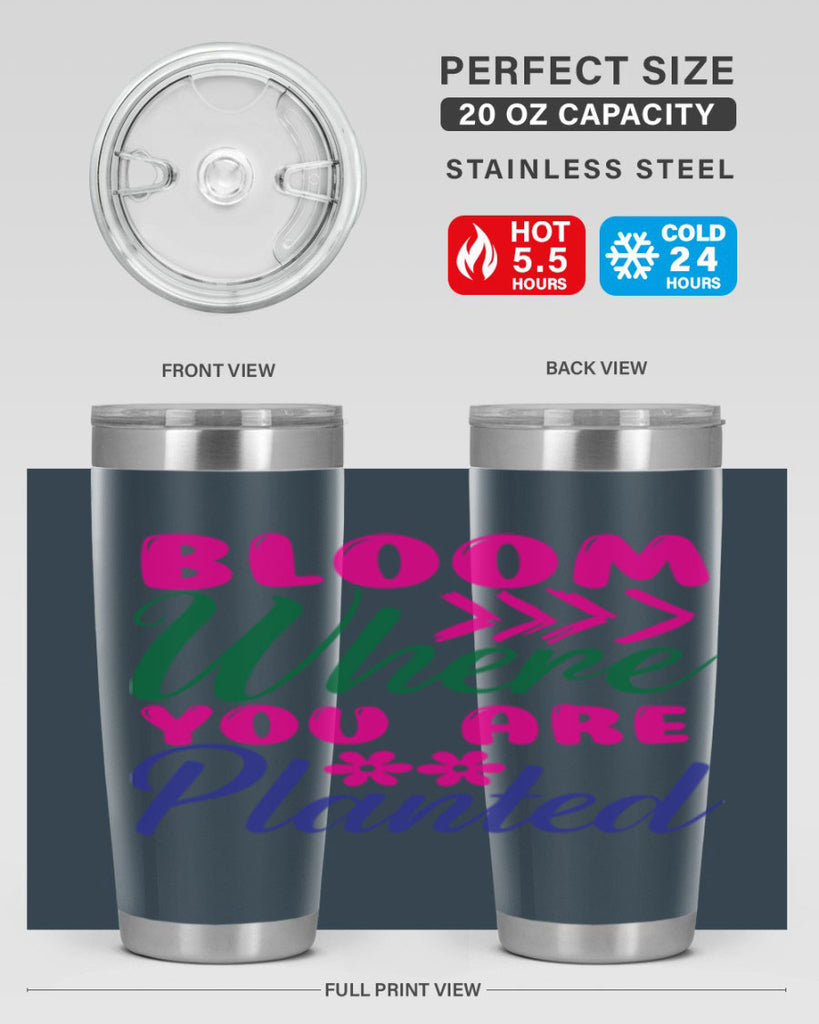Bloom Where You Are Planted 74#- spring- Tumbler