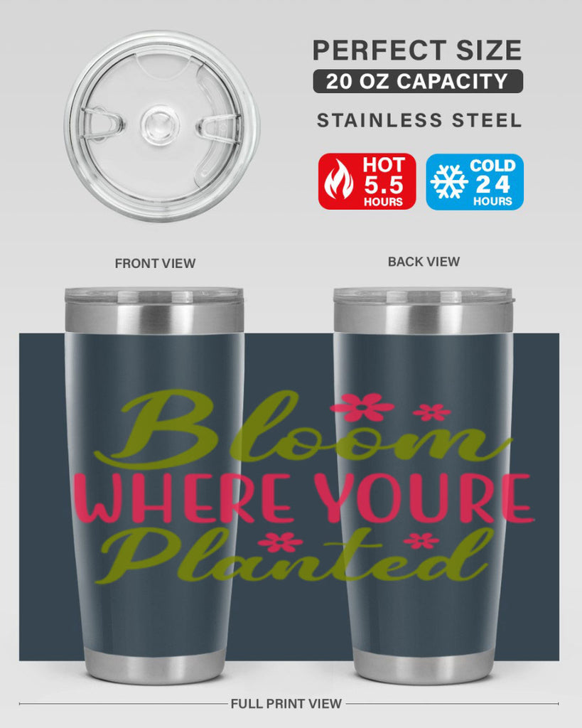 Bloom Where Youre Planted 79#- spring- Tumbler