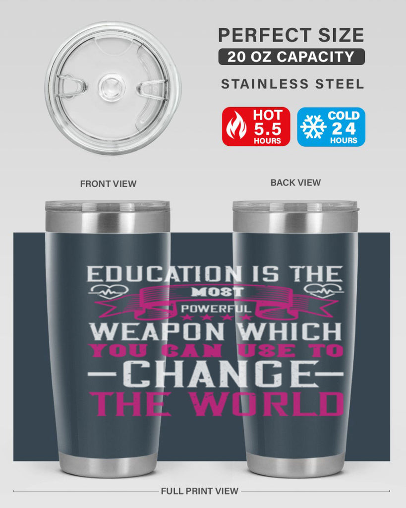Education is the most powerful weapon which you can use to change the world Style 341#- nurse- tumbler