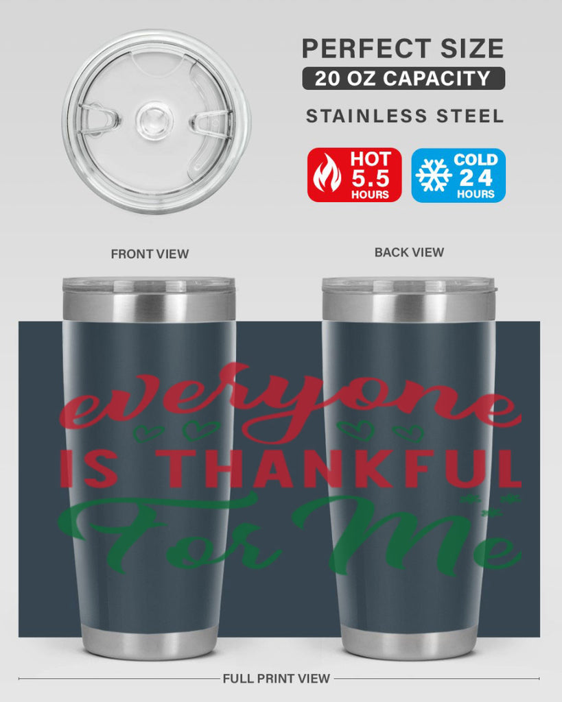 Everyone is Thankful for Me 77#- fall- Tumbler