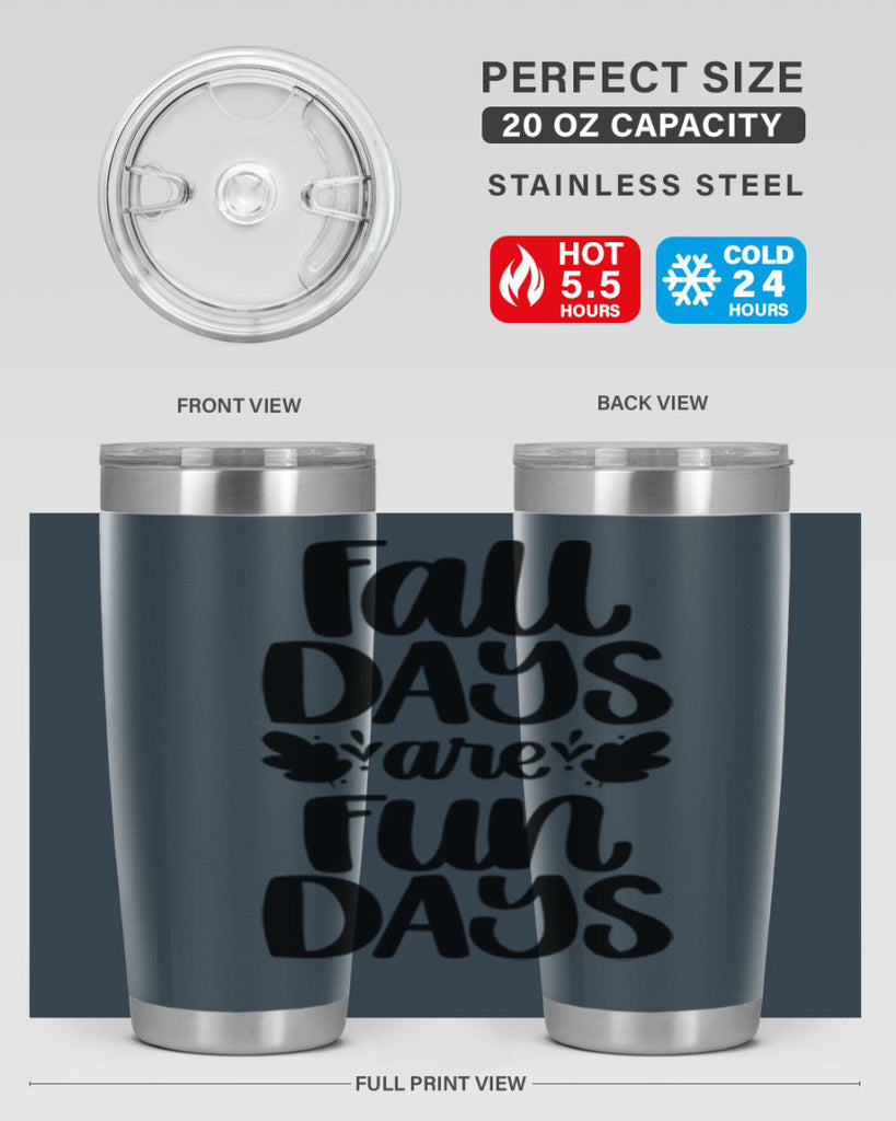 Fall Days Are Fun Days 483#- fall- Tumbler