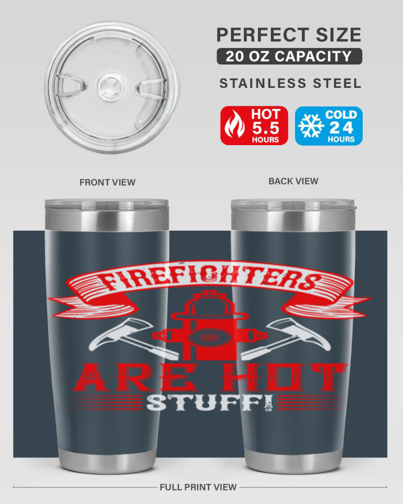Firefighters are hot stuff Style 77#- fire fighter- tumbler