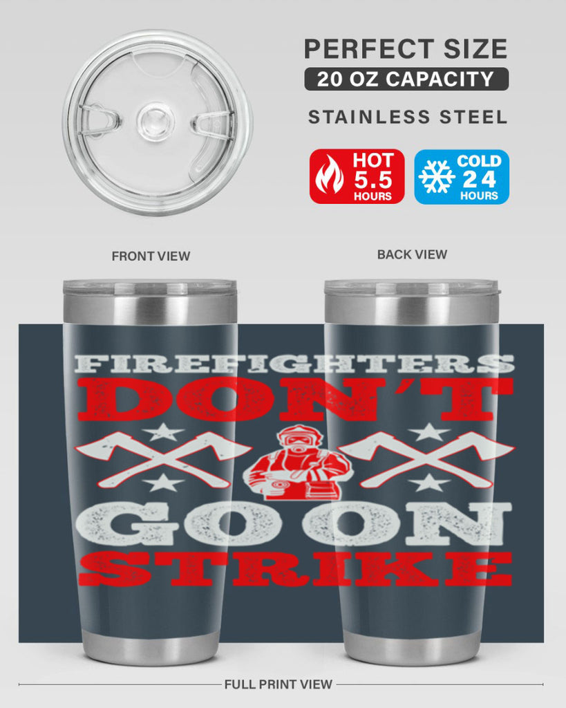 Firefighters don’t go on strike Style 74#- fire fighter- tumbler