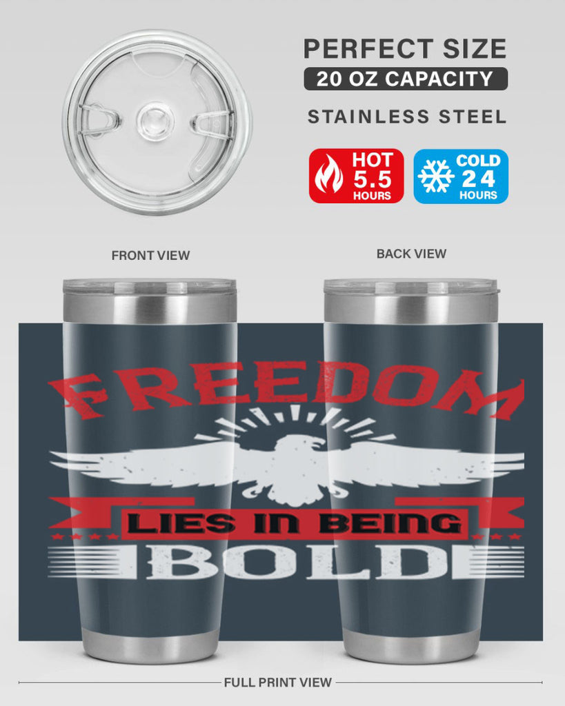 Freedom lies in being bold Style 91#- Fourt Of July- Tumbler