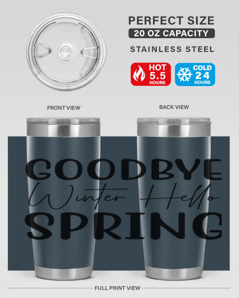 Goodbye Winter Hello Spring 148#- spring- Tumbler