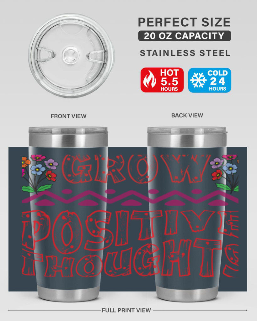 Grow positive thoughts  152#- spring- Tumbler