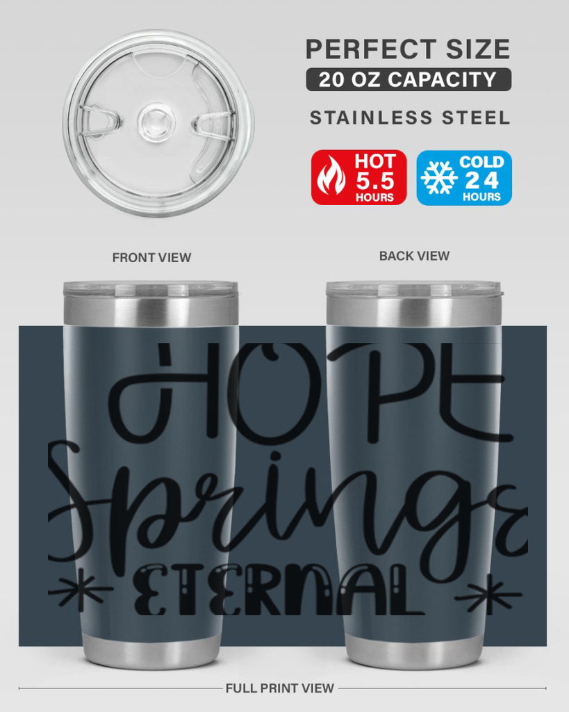 HOPE SPRINGS ETERNAL  263#- spring- Tumbler